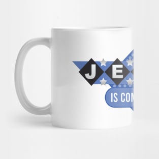 Jesus is Coming Soon Mug